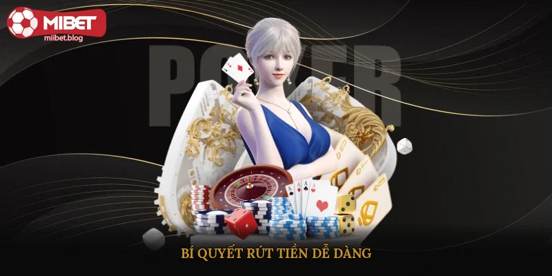Bí quyết rút tiền dễ dàng