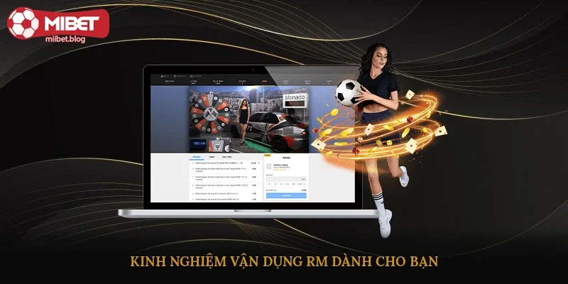 Kinh nghiệm vận dụng RM dành cho bạn