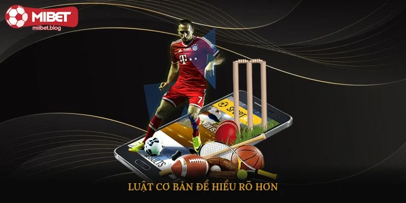 Luật cơ bản để hiểu rõ hơn