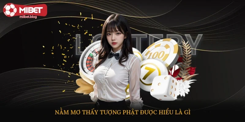 Nằm mơ thấy tượng Phật được hiểu là gì?